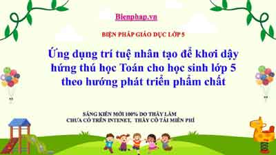 Ứng dụng trí tuệ nhân tạo để khơi dậy hứng thú học Toán cho học sinh lớp 5 theo hướng phát triển phẩm chất